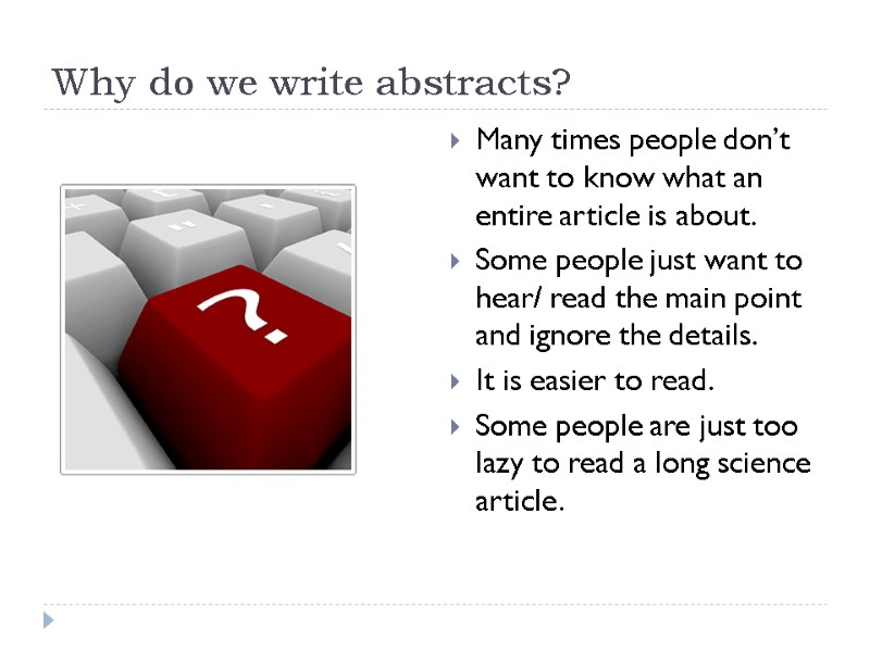 Why do we write abstracts? Many times people don’t want to know what an
